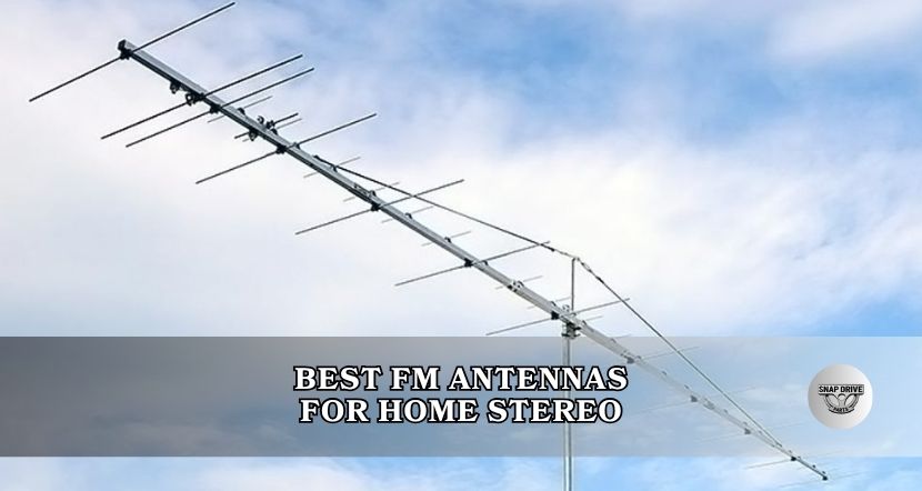 best fm antennas for home stereo