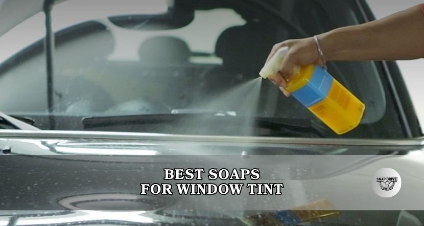 best soaps for window tint