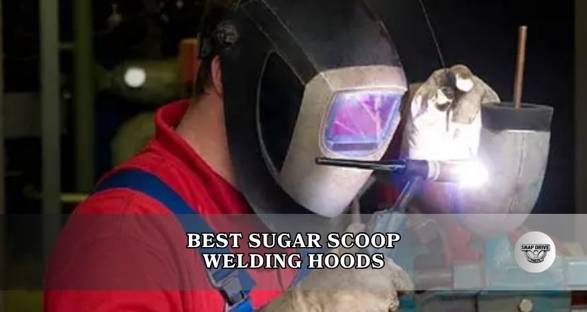 best sugar scoop welding hoods