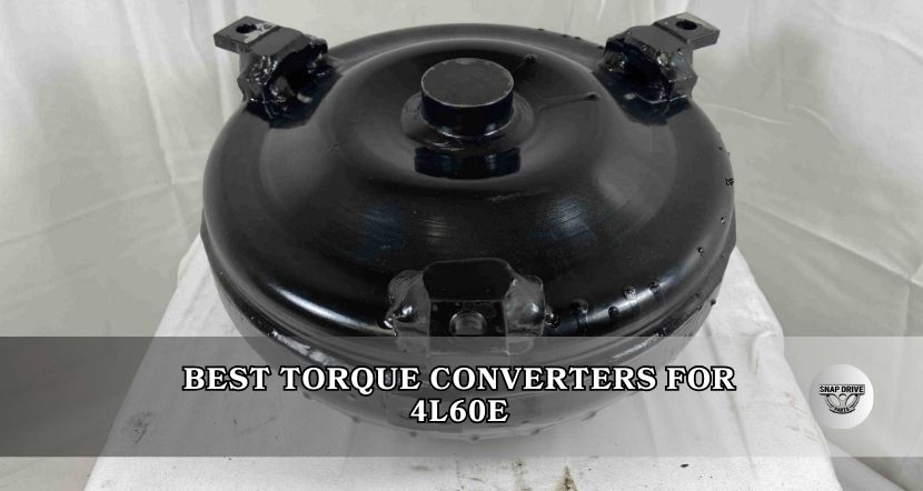 best torque converters for 4l60e