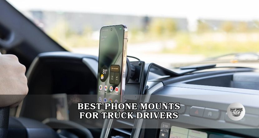best phone mounts for truck drivers